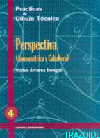 practicas de dibujo t&eacute;cnico 4 perspectiva axonometr&iacute;a y caballera